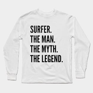 Surfer The Man The Myth The Legend For Best Surfer Long Sleeve T-Shirt